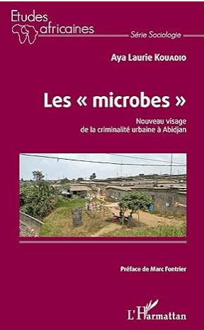 Couverture de Les microbes: nouveaux visages de la criminalité urbaine à Abidjan